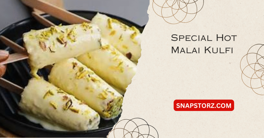 Special Hot Malai Kulfi 